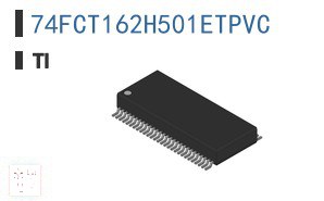 74FCT162H501ETPVC 逻辑 - 缓冲器、驱动器、接收器、收发器