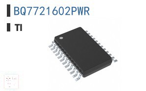 BQ7721602PWR 电池管理