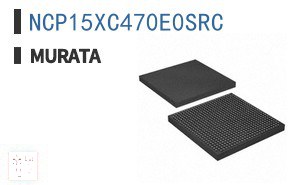 NCP15XC470E0SRC NTC热敏电阻