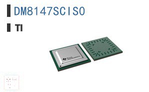 DM8147SCIS0 嵌入式 - 数字信号处理器 (DSP)