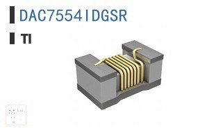 DAC7554IDGSR 数据采集 - 数字模拟转换器 (DAC)