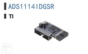 ADS1114IDGSR 数据采集 - 模拟数字转换器 (ADC)