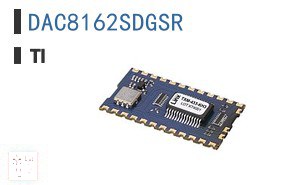 DAC8162SDGSR 数据采集 - 数字模拟转换器 (DAC)