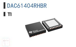 DAC61404RHBR 数据采集 - 数字模拟转换器 (DAC)