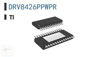 DRV8426PPWPR 电机驱动器、控制器