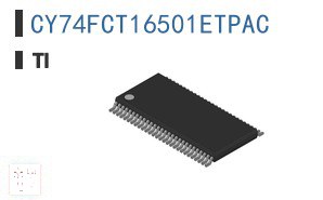 CY74FCT16501ETPAC 逻辑 - 缓冲器、驱动器、接收器、收发器