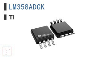 LM358ADGK 线性 - 放大器 - 仪表、运算放大器、缓冲放大器